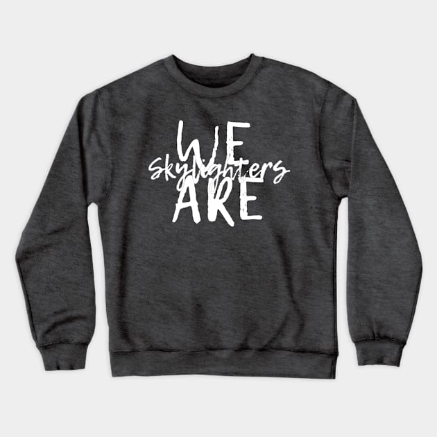 We are...(outlined) 2 sided tees Crewneck Sweatshirt by Supernatural Superhumans